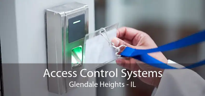 Access Control Systems Glendale Heights - IL