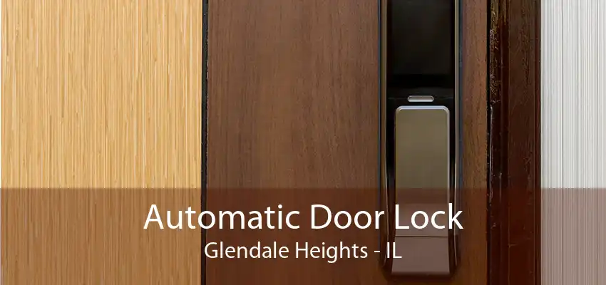 Automatic Door Lock Glendale Heights - IL