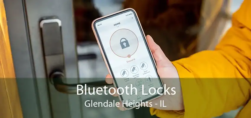 Bluetooth Locks Glendale Heights - IL