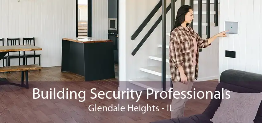 Building Security Professionals Glendale Heights - IL