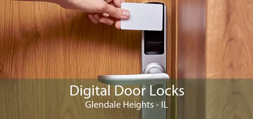 Digital Door Locks Glendale Heights - IL