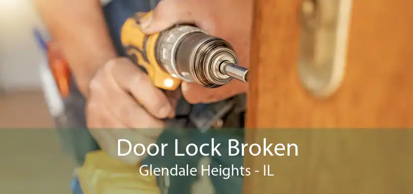 Door Lock Broken Glendale Heights - IL