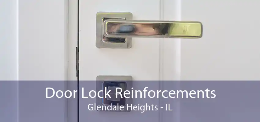 Door Lock Reinforcements Glendale Heights - IL