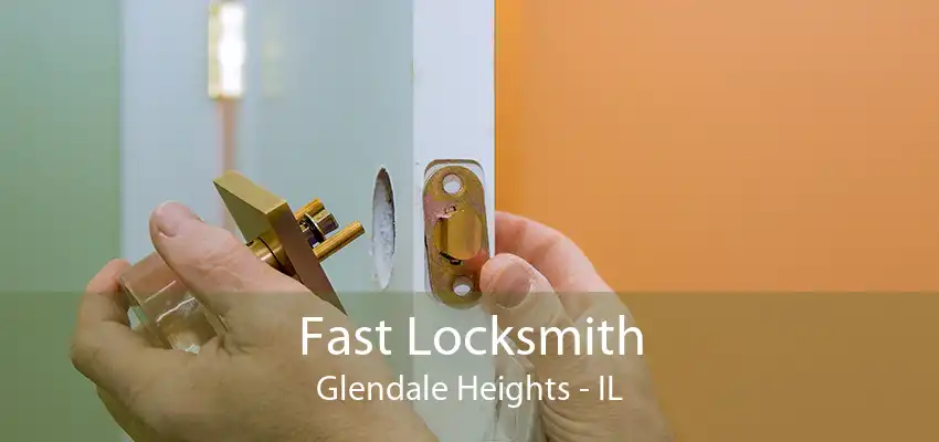 Fast Locksmith Glendale Heights - IL