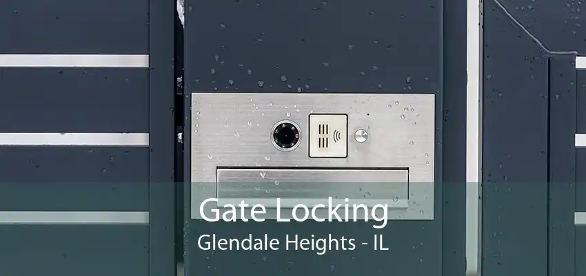 Gate Locking Glendale Heights - IL