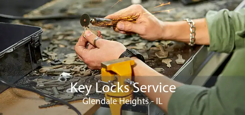 Key Locks Service Glendale Heights - IL