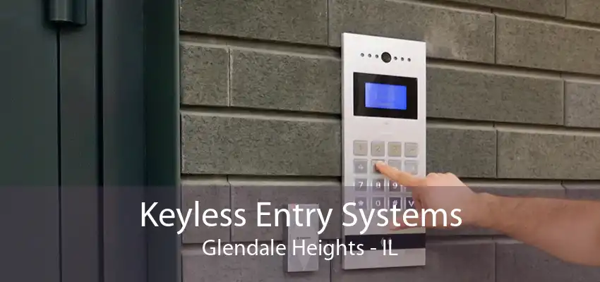 Keyless Entry Systems Glendale Heights - IL