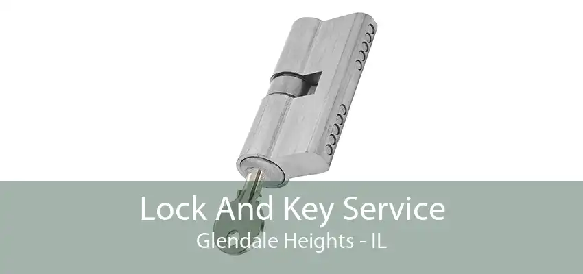 Lock And Key Service Glendale Heights - IL