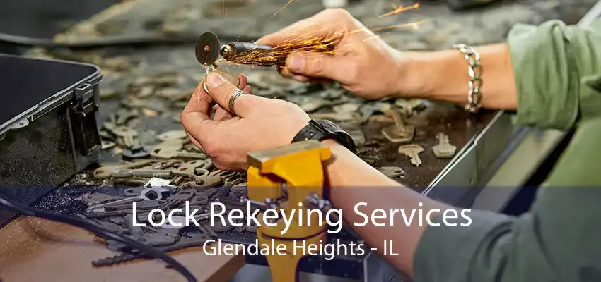 Lock Rekeying Services Glendale Heights - IL