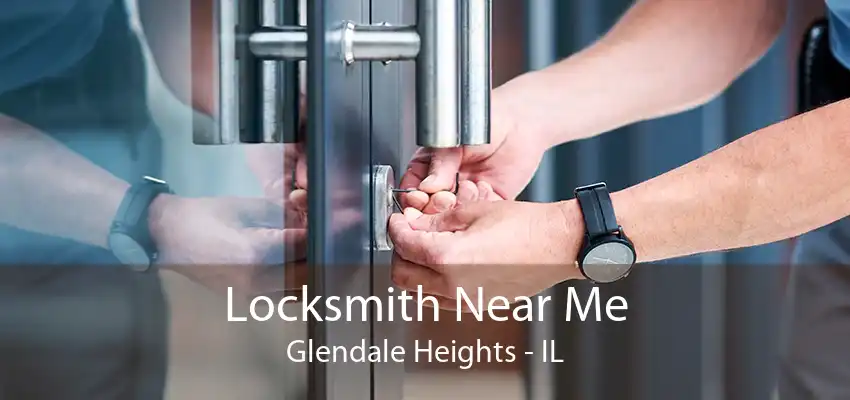 Locksmith Near Me Glendale Heights - IL