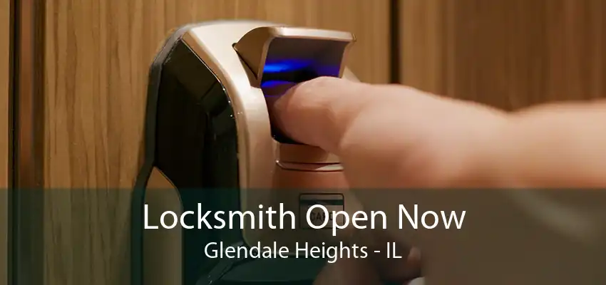 Locksmith Open Now Glendale Heights - IL