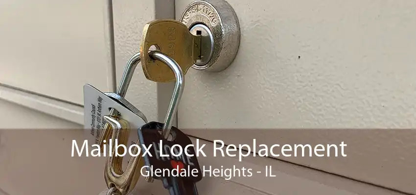 Mailbox Lock Replacement Glendale Heights - IL