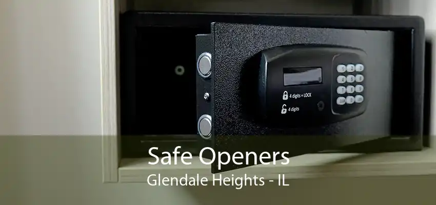 Safe Openers Glendale Heights - IL